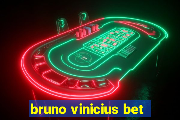 bruno vinicius bet