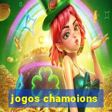 jogos chamoions