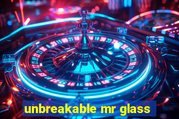 unbreakable mr glass