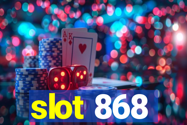 slot 868