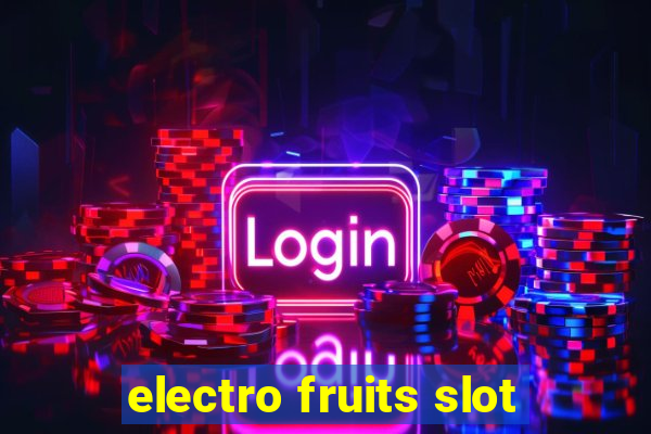 electro fruits slot