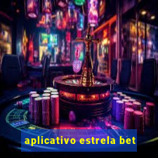 aplicativo estrela bet