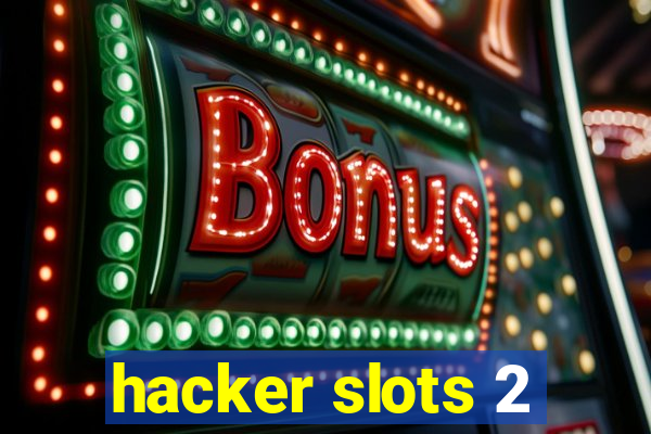 hacker slots 2