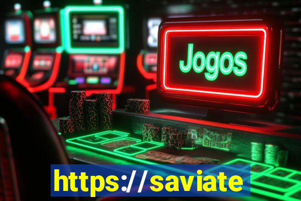 https://saviatendimento.com.br/saviatendimento/login.faces