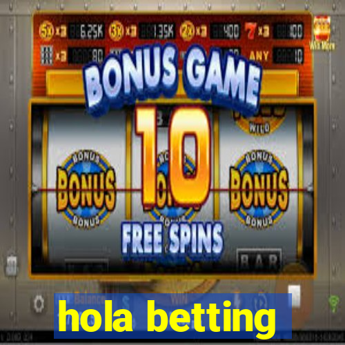 hola betting