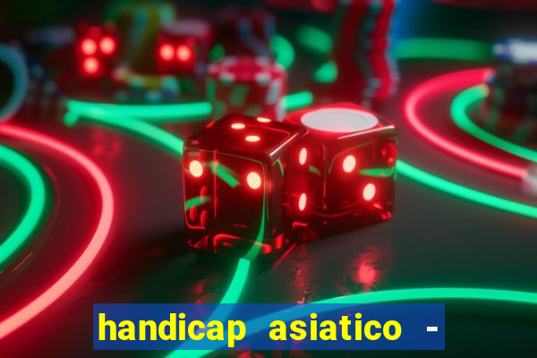 handicap asiatico - 0 5