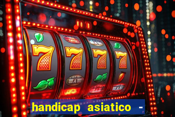 handicap asiatico - 0 5