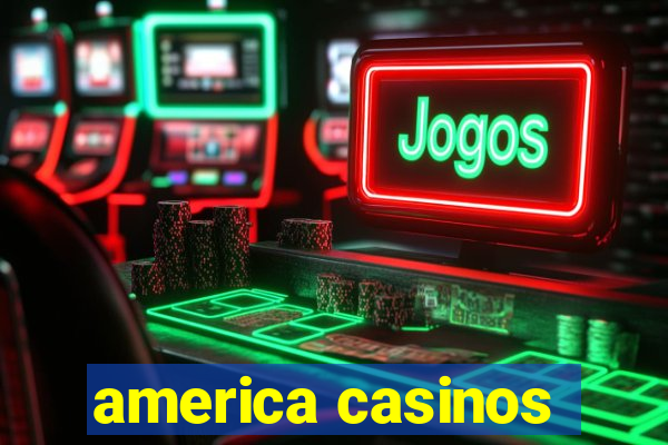 america casinos