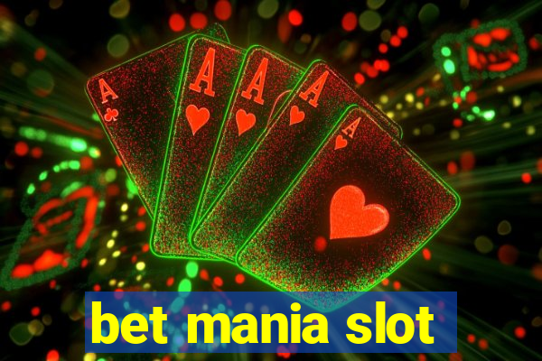 bet mania slot