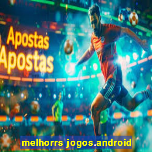 melhorrs jogos.android