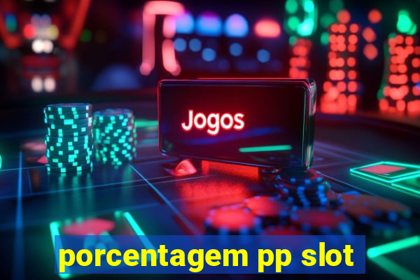 porcentagem pp slot