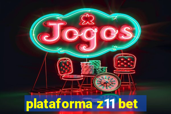 plataforma z11 bet