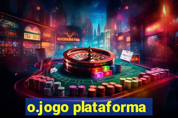 o.jogo plataforma