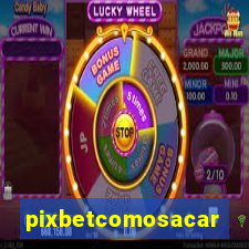 pixbetcomosacar