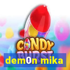 dem0n mika