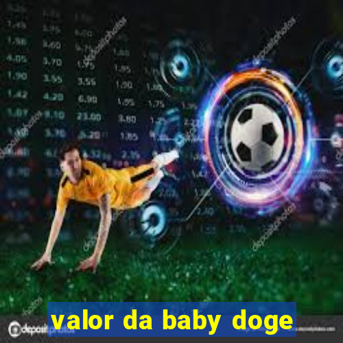 valor da baby doge