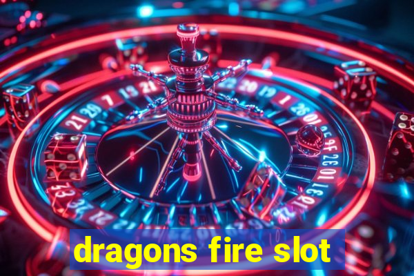 dragons fire slot