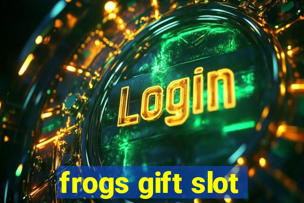 frogs gift slot