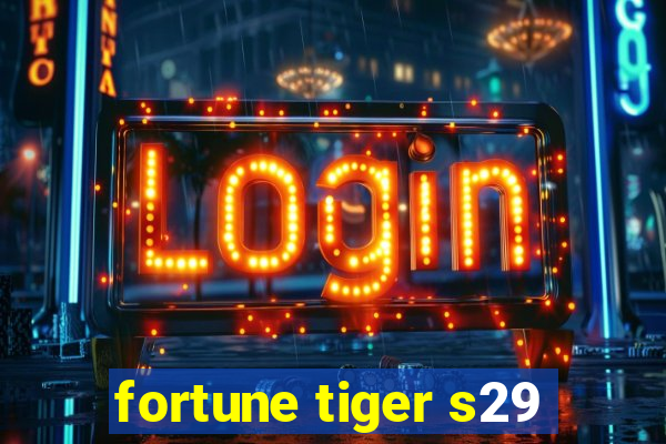 fortune tiger s29