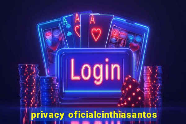 privacy oficialcinthiasantos