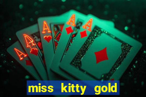 miss kitty gold slot machine