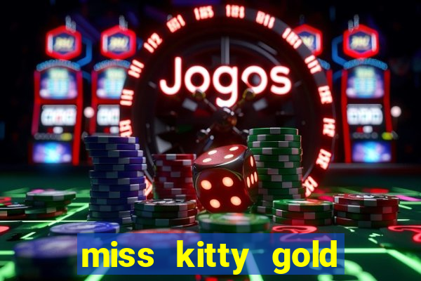 miss kitty gold slot machine