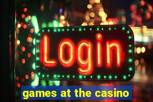 games at the casino