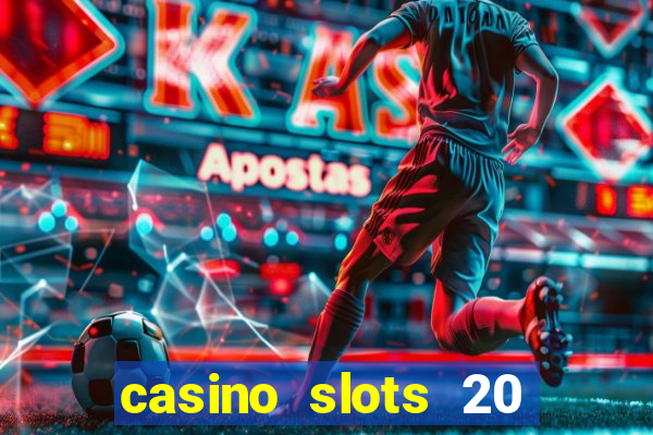 casino slots 20 super hot