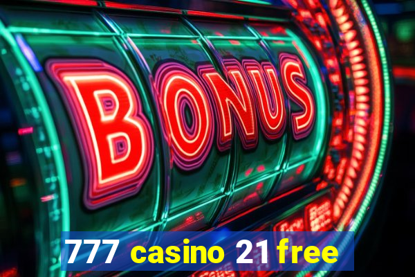 777 casino 21 free