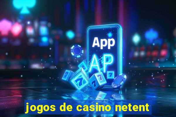 jogos de casino netent