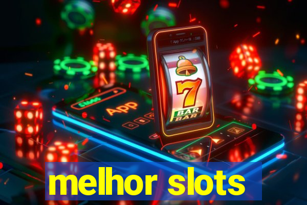 melhor slots