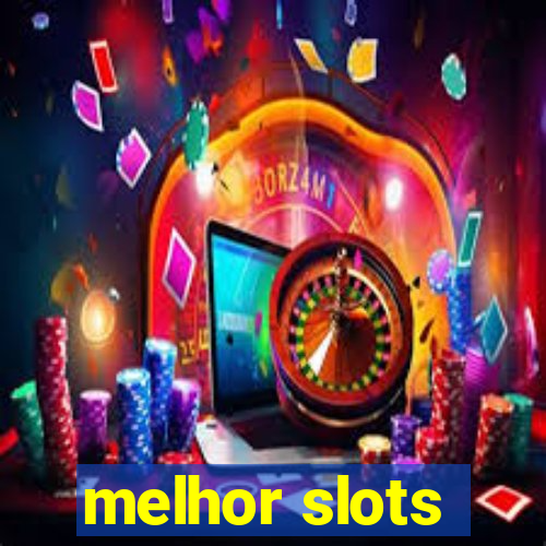 melhor slots