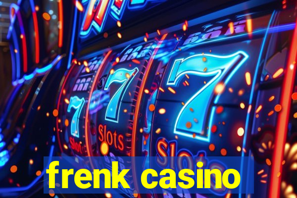 frenk casino