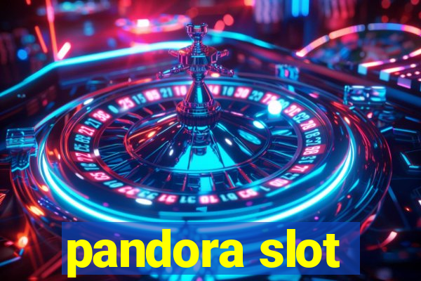 pandora slot