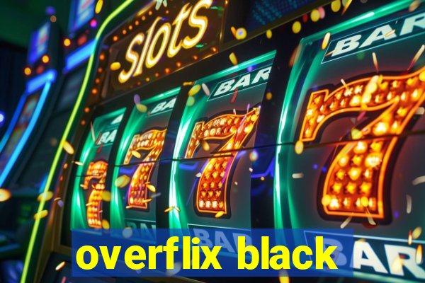 overflix black