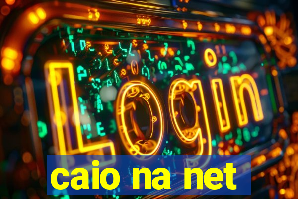 caio na net