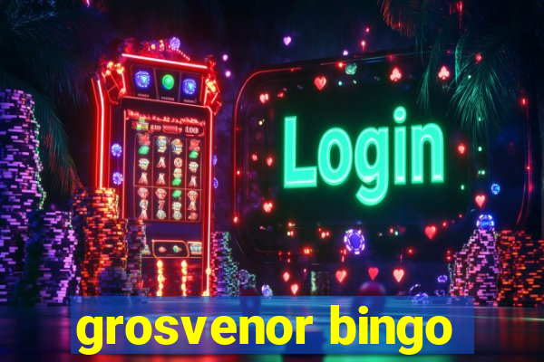 grosvenor bingo