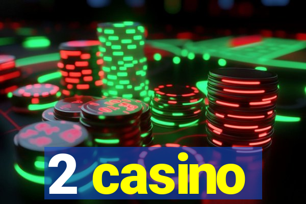 2 casino