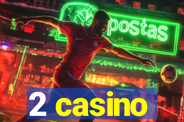 2 casino