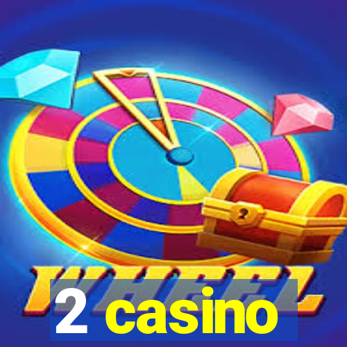 2 casino