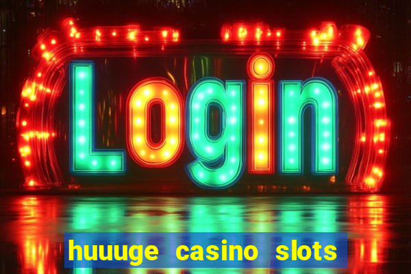 huuuge casino slots vegas 777