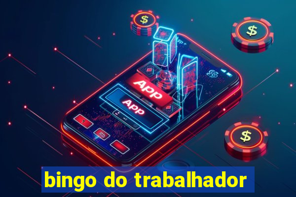 bingo do trabalhador