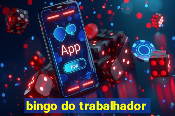 bingo do trabalhador