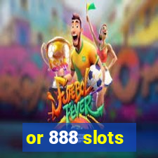 or 888 slots