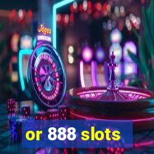 or 888 slots