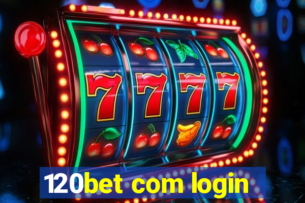 120bet com login