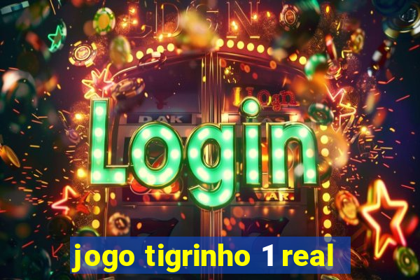 jogo tigrinho 1 real