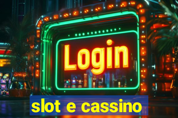 slot e cassino