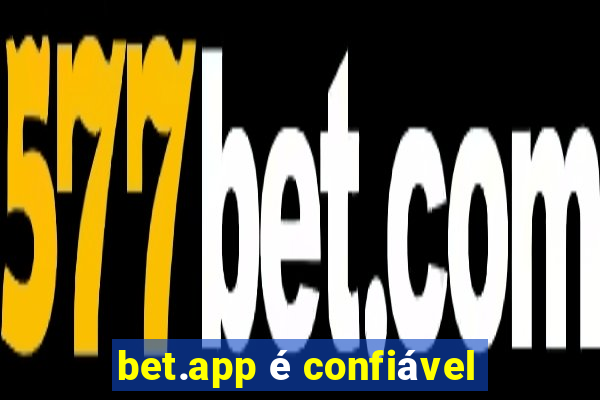 bet.app é confiável