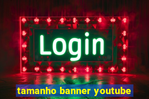 tamanho banner youtube